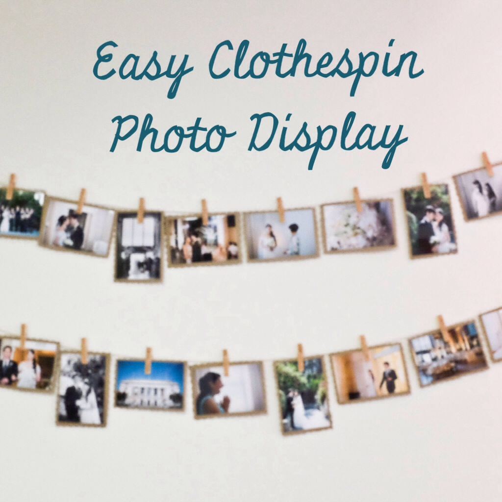 Easy Clothespin Photo Display