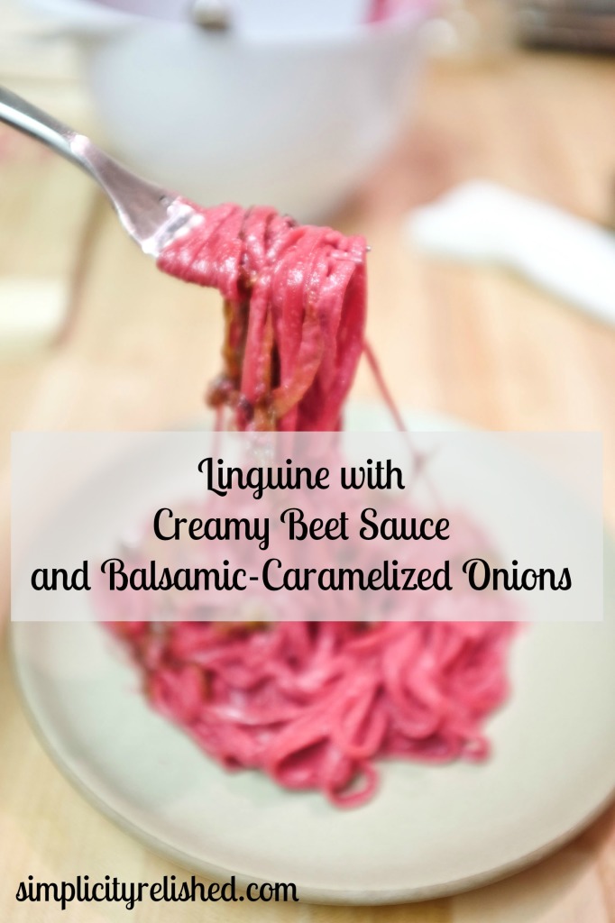 Linguine with Creamy Beet Sauce and Balsamic Caramelized Onions | Simplicity Relished