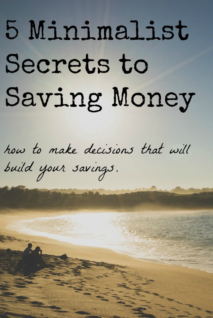 5 Minimalist Secrets to Saving Money (and how to start today)