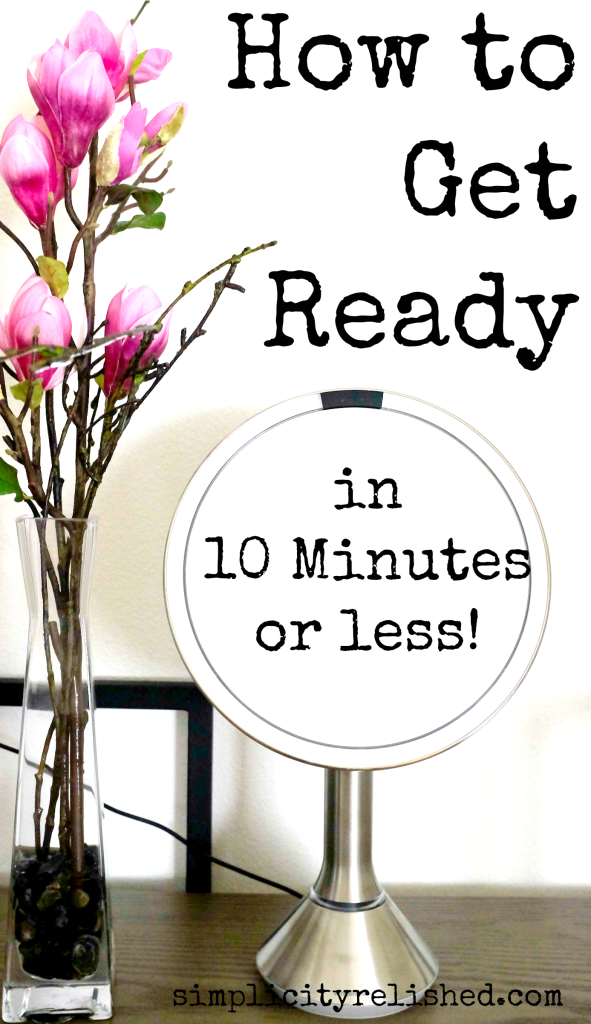 How to get ready in 10 minutes or less