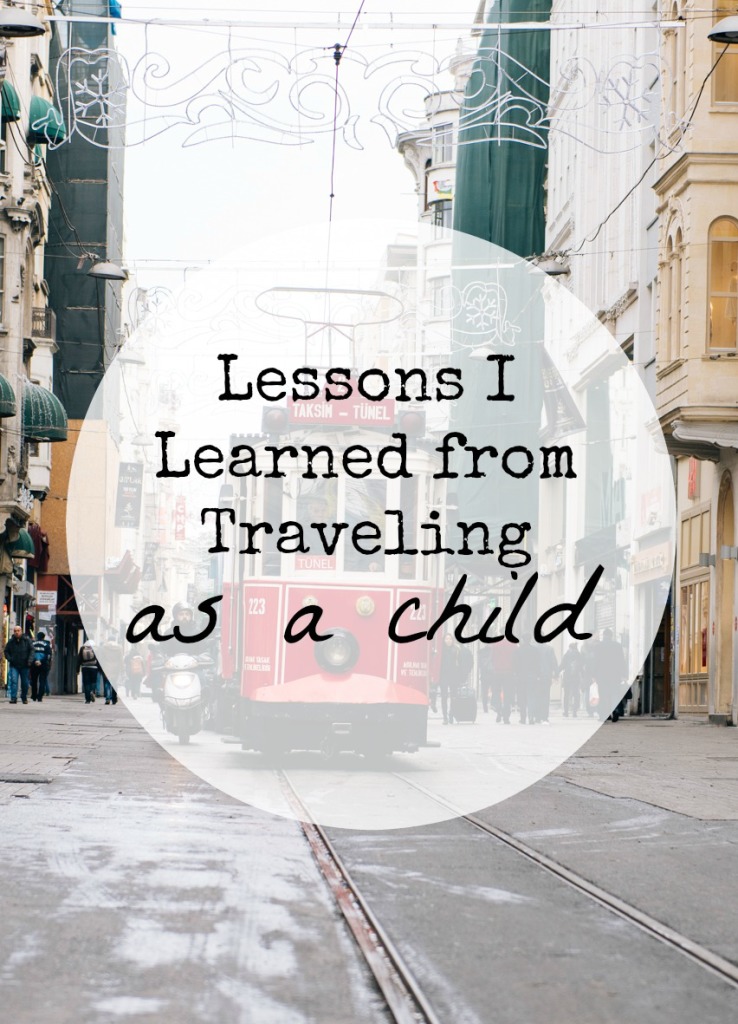 Lessons I Learned from Traveling as a Child