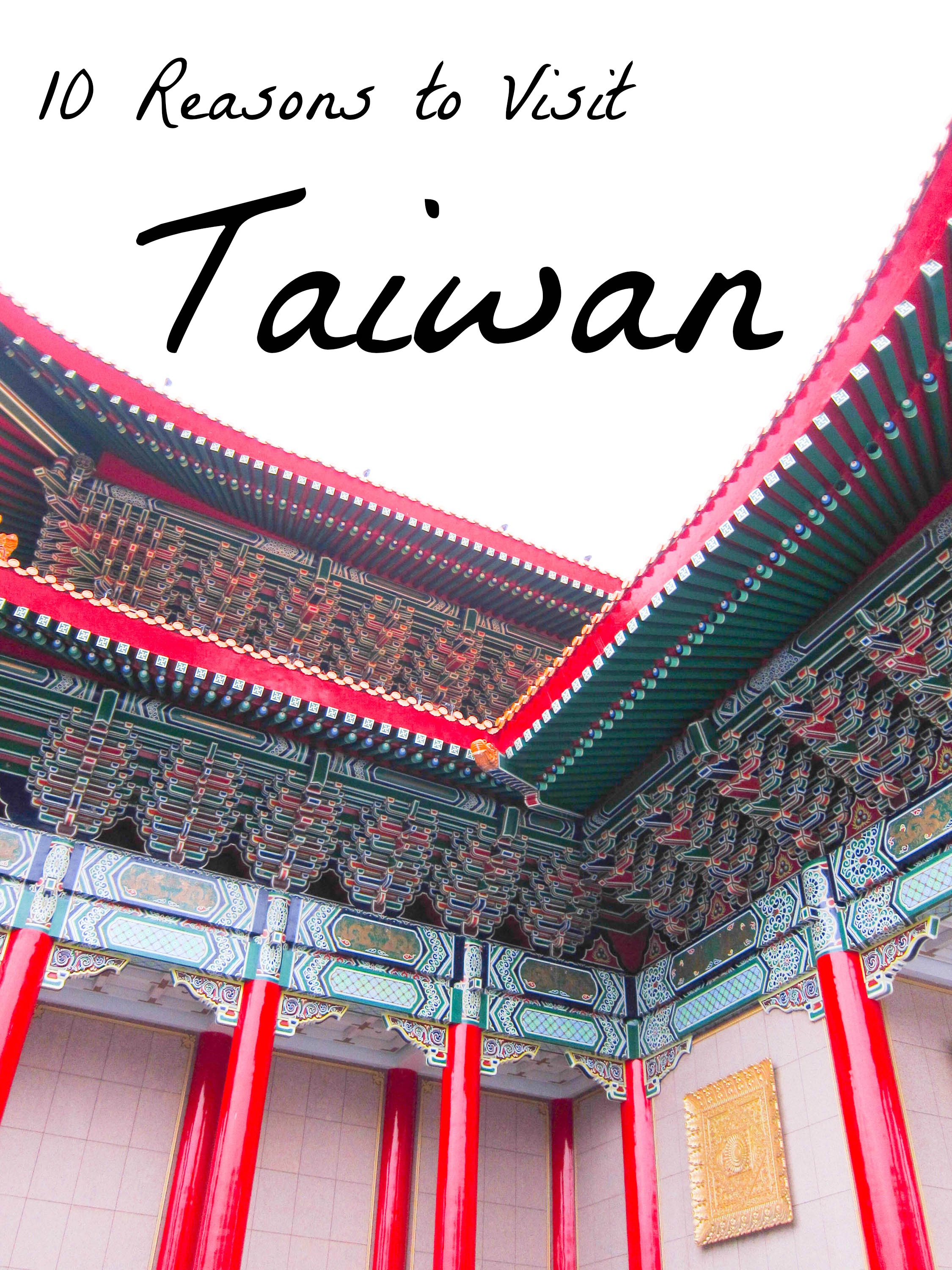 10 Reasons To Visit Taiwan | Route Bliss