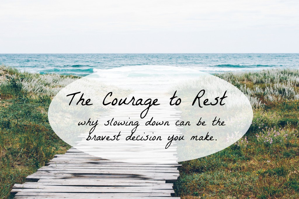 The courage to rest