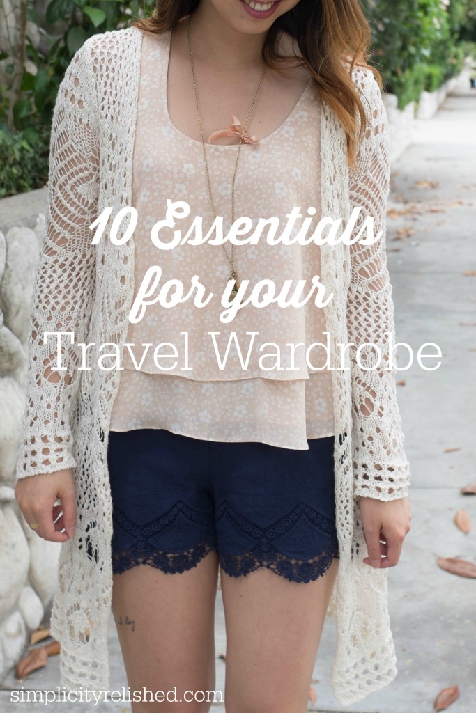 10 essentials for your travel wardrobe-- how to decide what to pack for your next destination!