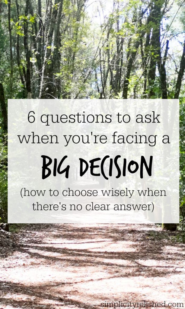 6 questions to ask before making a big decision