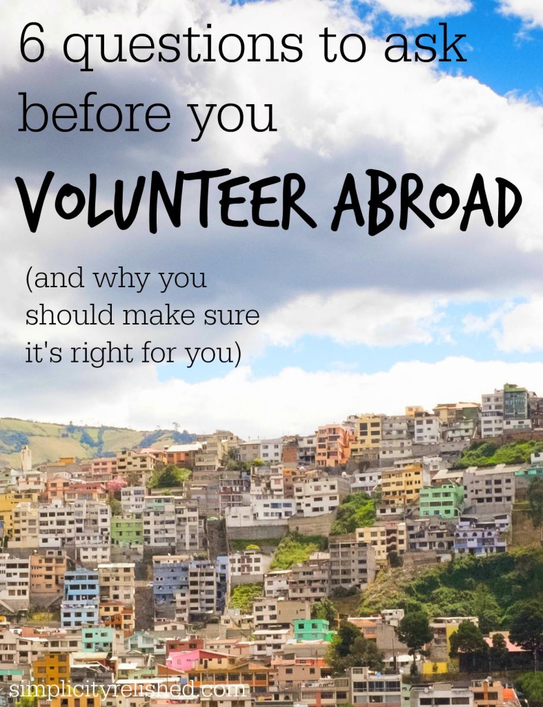 6 questions to ask before you volunteer abroad- how to decide if it is right for you