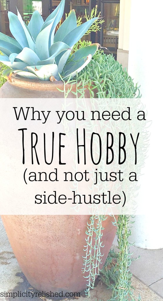 Why you need a true hobby and not just a side hustle