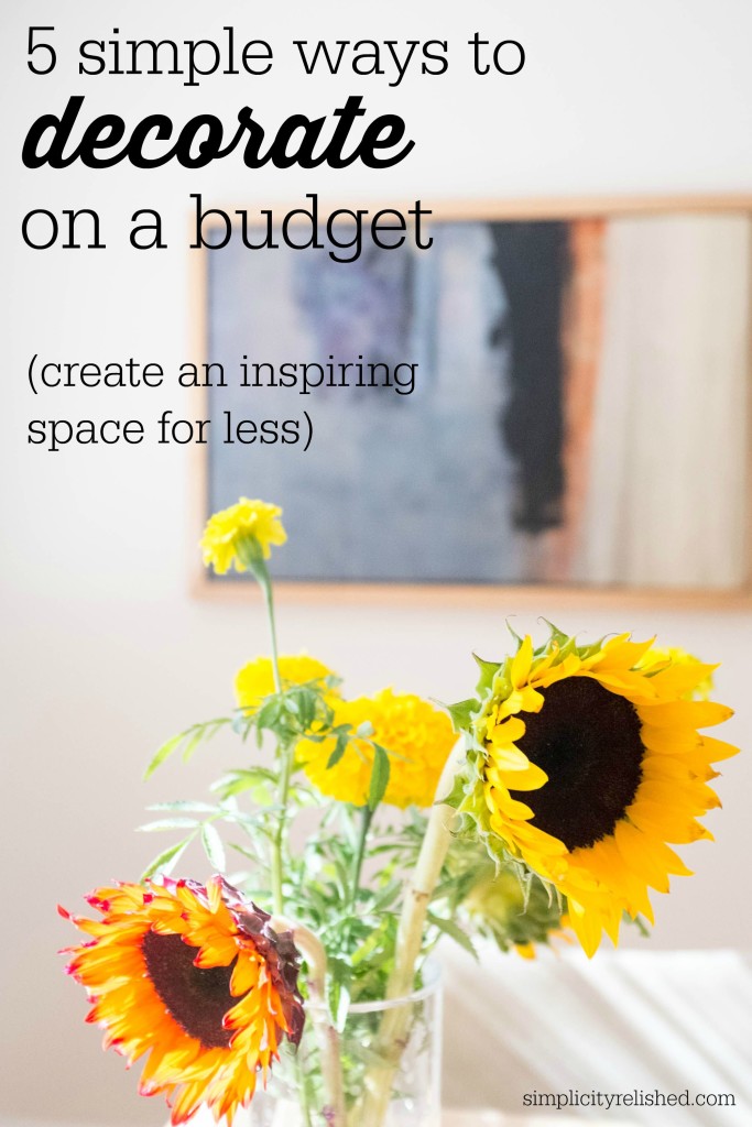 decorate on a budget- 5 simple ways