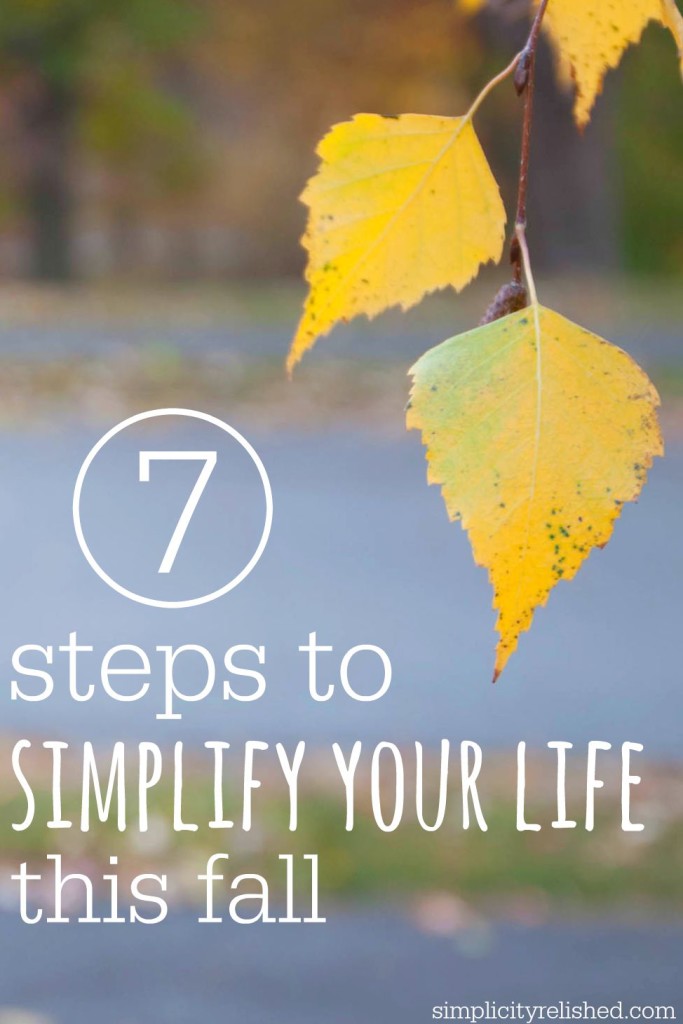 7 steps to simplify your life this fall- how to make the most of a typically busy season