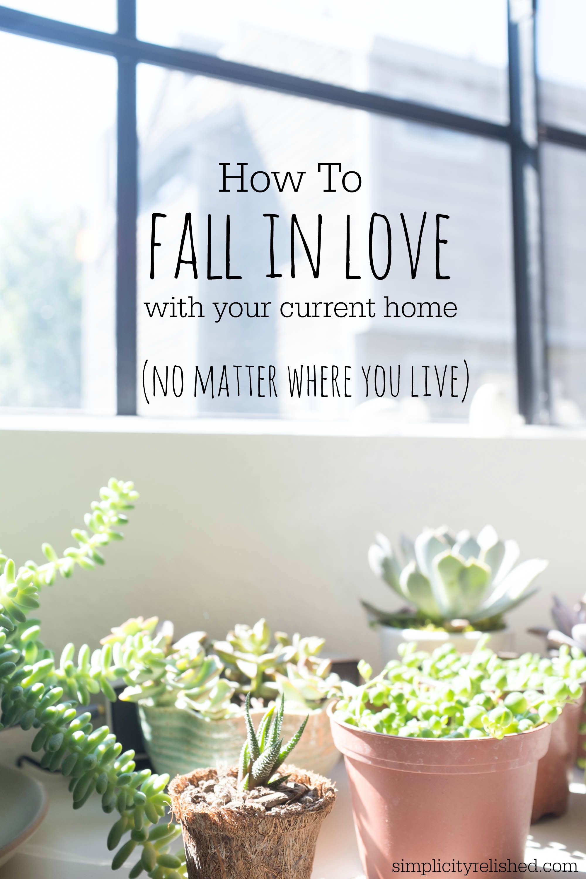 Fall In Love With Your Current Home No Matter Where You Live