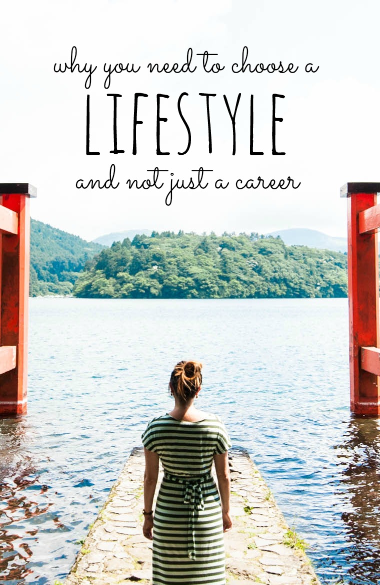 why you need to choose a lifestyle and not just a career