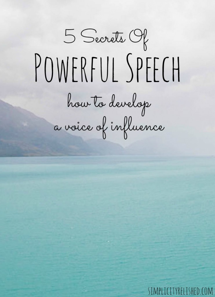 5 Secrets of Powerful Speech-- how to become someone that everyone listens to