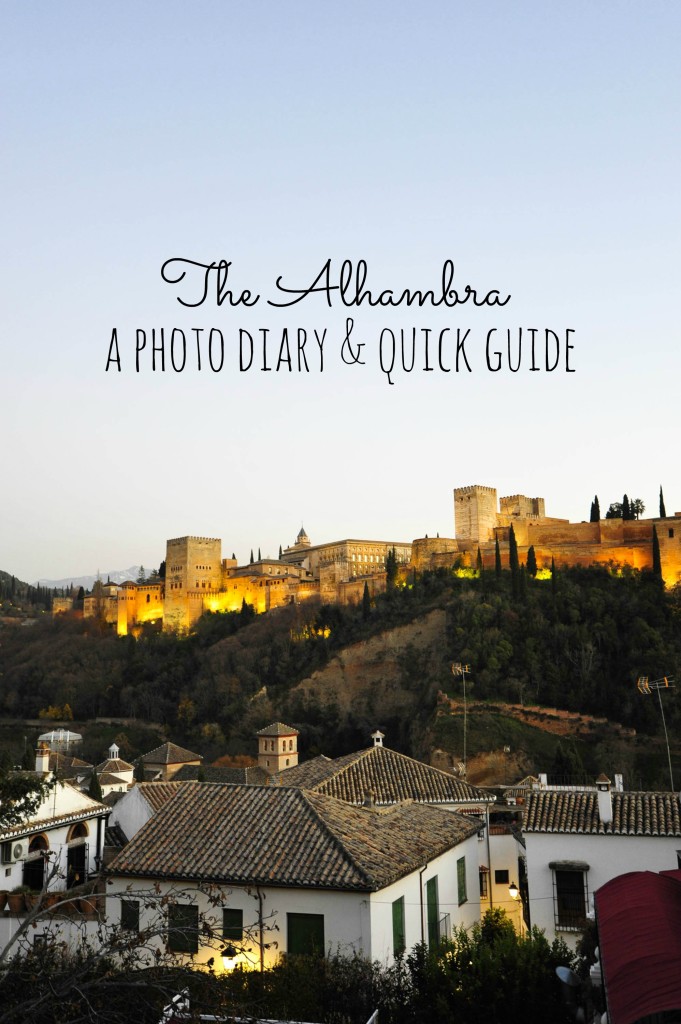 the alhambra- a photo diary and quick guide