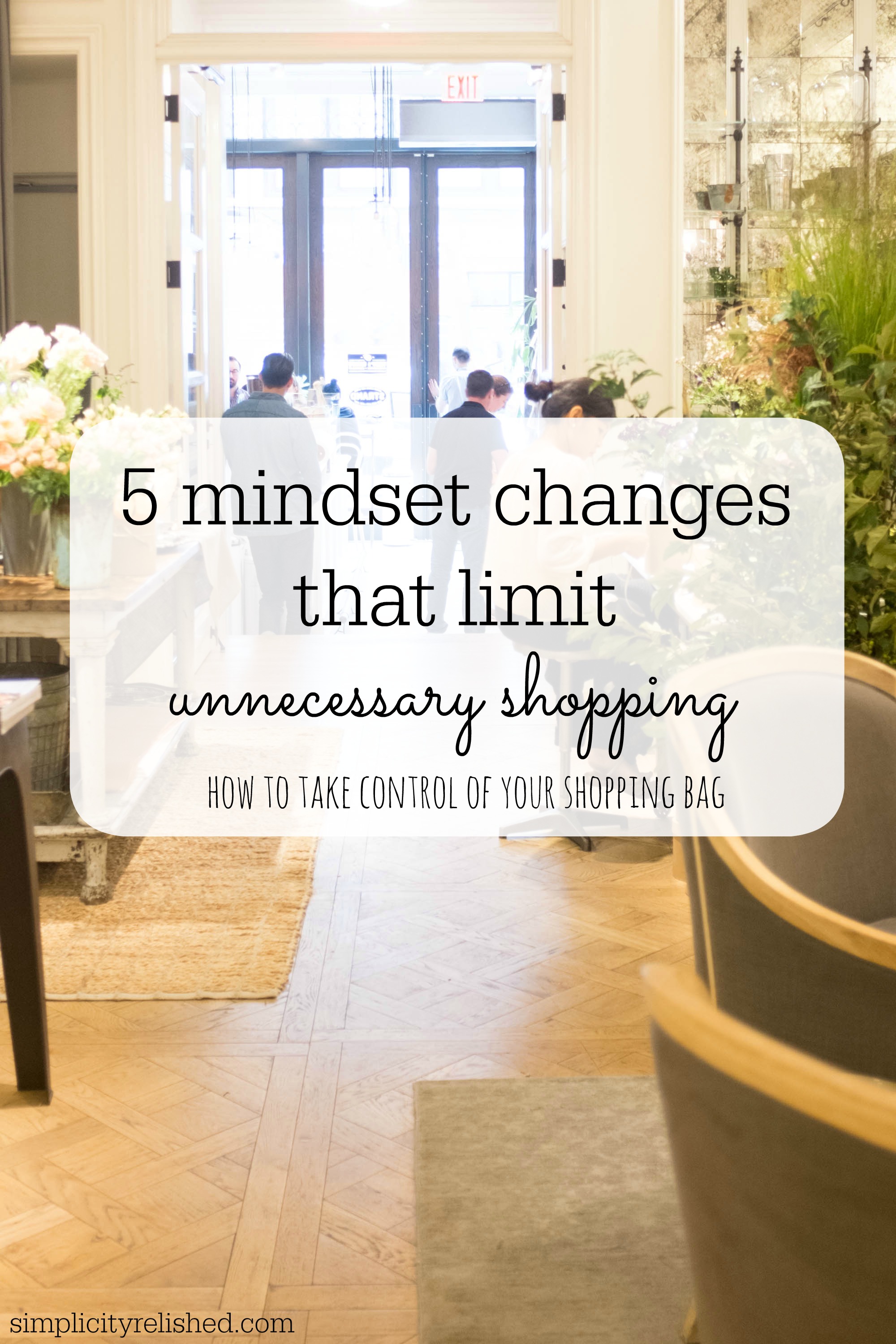 5 mindset changes that limit unnecessary spending- how to avoid shopping when you really do not need to