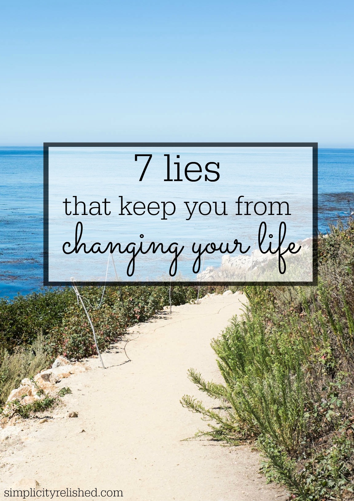 7 lies that keep you from changing your life-- and how to kick them to the curb