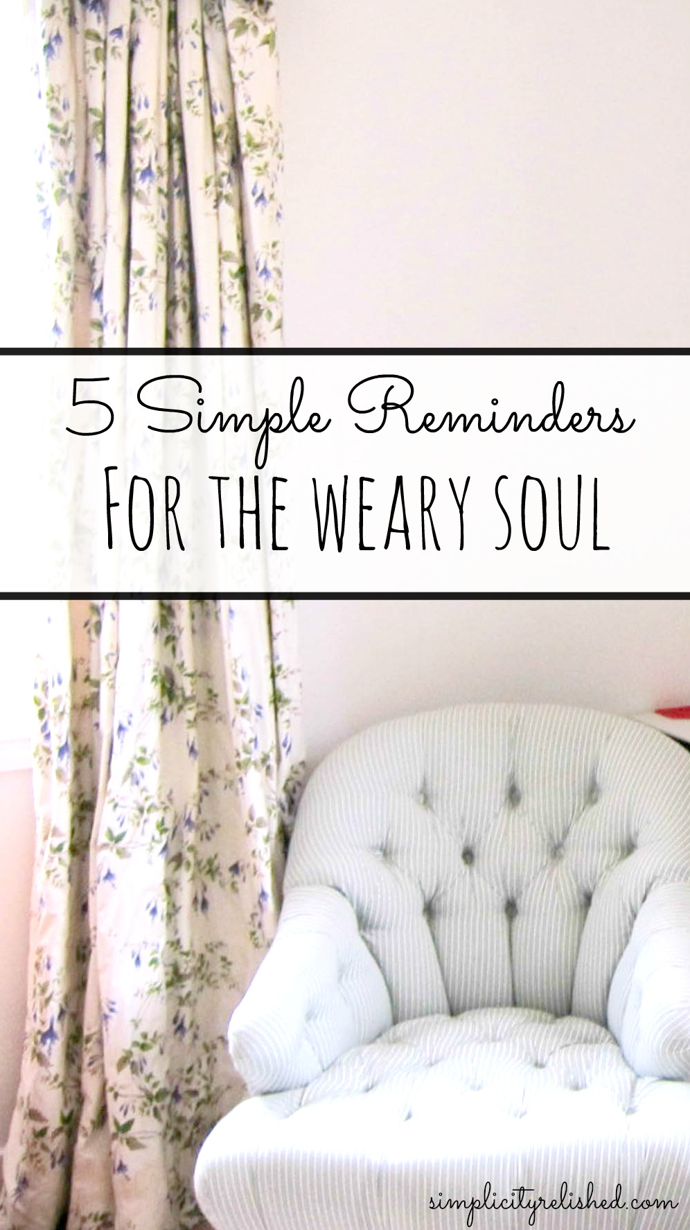 5 simple reminders for the weary soul
