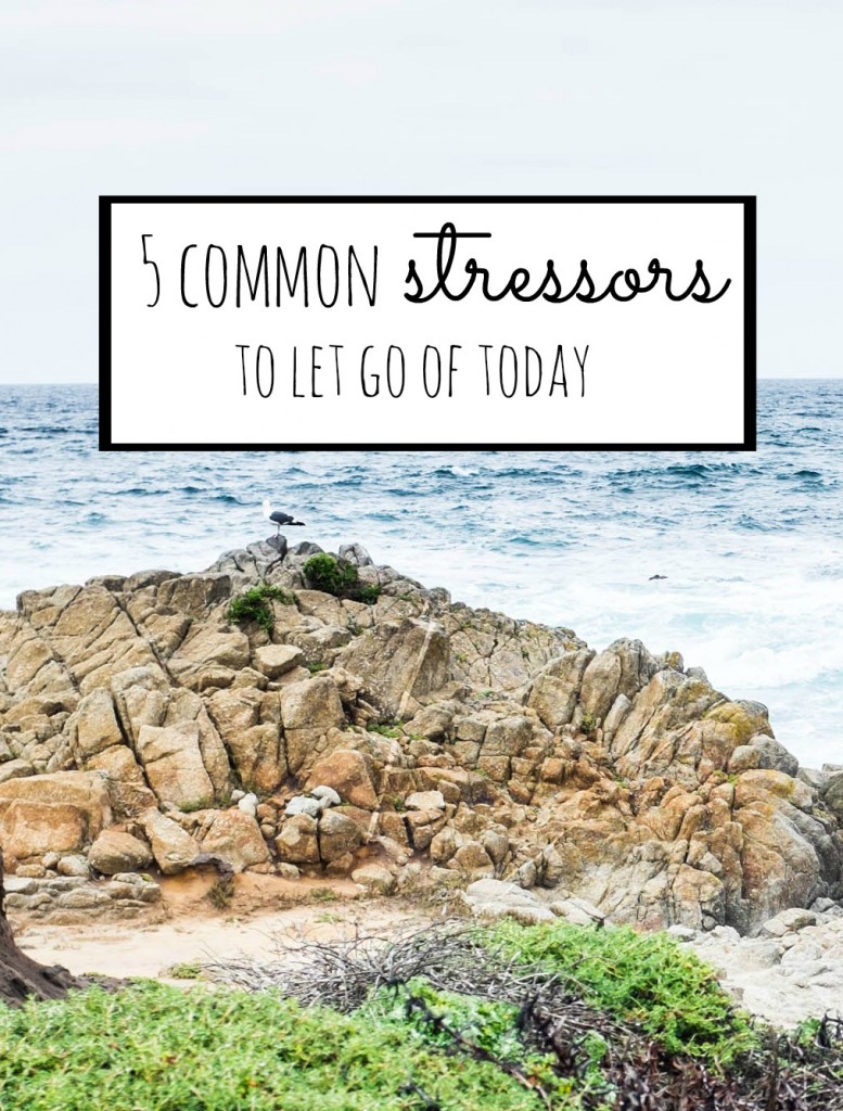 5 common stressors to let go of today- and jumpstart intentional living
