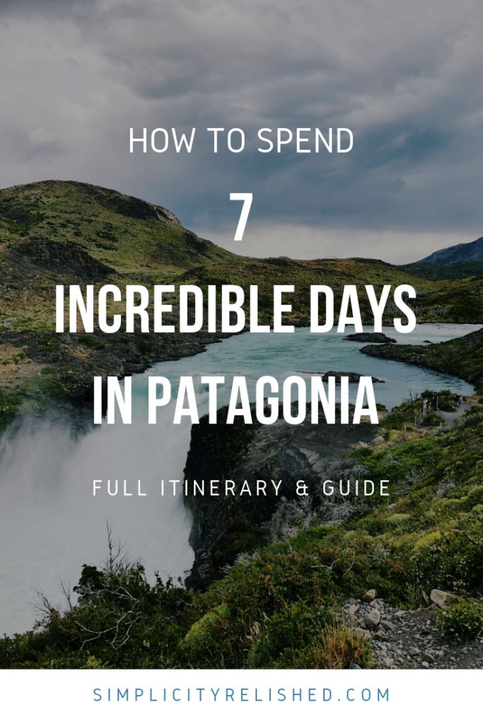 How to spend 7 incredible days in Patagonia: itinerary and guide